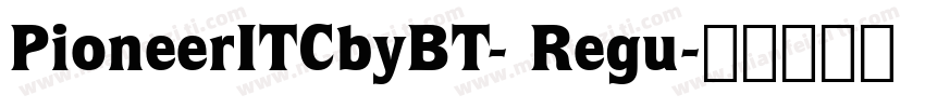 PioneerITCbyBT- Regu字体转换